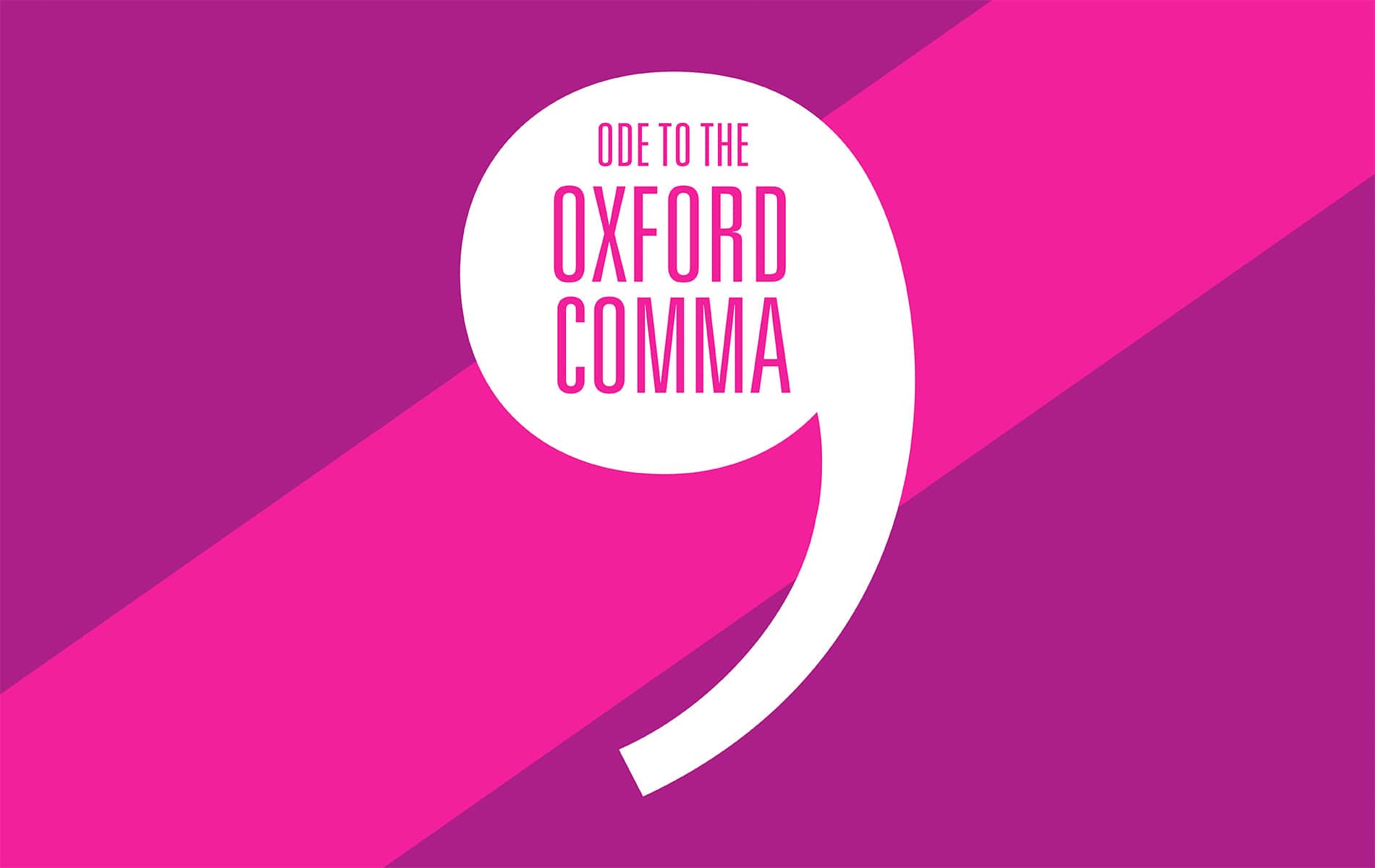 The Idea Boutique, VIE Magazine, Oxford Comma, Ode to the Oxford Comma